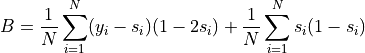 B = \frac{1}{N}\sum_{i=1}^N(y_i - s_i)(1 - 2s_i) + \frac{1}{N}\sum_{i=1}^N s_i(1 - s_i)