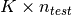 K \times n_{test}