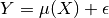 Y = \mu(X)+\epsilon