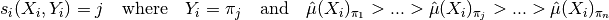 s_i(X_i, Y_i) = j \quad \text{where} \quad Y_i = \pi_j \quad \text{and} \quad \hat{\mu}(X_i)_{\pi_1} > ... > \hat{\mu}(X_i)_{\pi_j} > ... > \hat{\mu}(X_i)_{\pi_n}