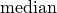 {\rm median}