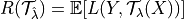 R(\mathcal{T}_{\hat{\lambda}}) = \mathbb{E}[L(Y, \mathcal{T}_{\lambda}(X))]