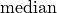 {\rm median}