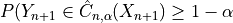 P(Y_{n+1} \in \hat{C}_{n, \alpha}(X_{n+1}) \geq 1 - \alpha