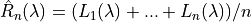 \hat{R}_n (\lambda) = (L_{1}(\lambda) + ... + L_{n}(\lambda)) / n
