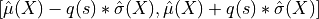 [\hat{\mu}(X) - q(s) * \hat{\sigma}(X), \hat{\mu}(X) + q(s) * \hat{\sigma}(X)]
