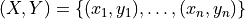 (X, Y) = \{(x_1, y_1), \ldots, (x_n, y_n)\}