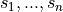 {s_1, ..., s_n}