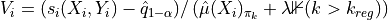 V_i = (s_i(X_i, Y_i) - \hat{q}_{1-\alpha}) / \left(\hat{\mu}(X_i)_{\pi_k} + \lambda \mathbb{1} (k > k_{reg})\right)