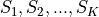S_1, S_2, ..., S_K