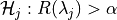 \mathcal{H}_j: R(\lambda_j) > \alpha