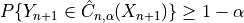 P \{Y_{n+1} \in \hat{C}_{n, \alpha}(X_{n+1}) \} \geq 1 - \alpha