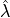 \hat{\lambda}