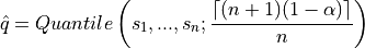 \hat{q} = Quantile \left(s_1, ..., s_n ; \frac{\lceil(n+1)(1-\alpha)\rceil}{n}\right) \\