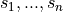 {s_1, ..., s_n}