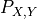 P_{X, Y}