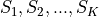 S_1, S_2, ..., S_K