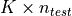 K \times n_{test}