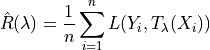\hat{R}(\lambda) = \frac{1}{n}\sum_{i=1}^n L(Y_i, T_{\lambda}(X_i))