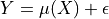 Y = \mu(X)+\epsilon