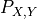 P_{X, Y}