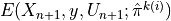 E(X_{n+1}, y, U_{n+1}; \hat{\pi}^{k(i)})